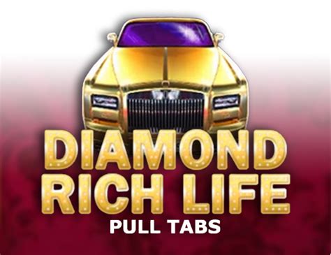 Jogue Diamond Rich Life Pull Tabs online